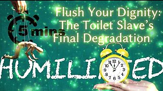 Shamestream: Flush Your Dignity - the Toilet Slave’s Final Degradation