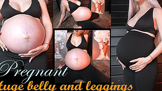 Pregnant, Huge Belly and Leggings Fetish
