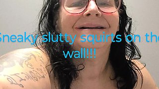 Nasty Trashy Whore Squirting on the Wall Instead of the Floor