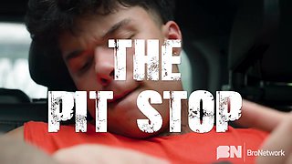 The Pit Stop 2 - Bro Network