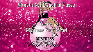 Wrestle My Beautiful Pussy
