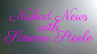 Naked News with Simone Steele July 2026