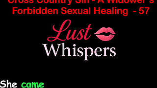 Cross Country Sin: a Widower’s Taboo Sexual Healing Part 57 - English Audio Sex Story