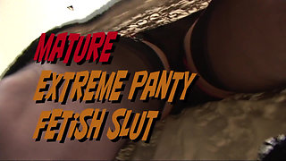 Mature Extreme Panty Slut