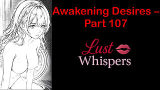 Awakening Desires - Part One Hundred Seven - English Audio Story with Subtitle